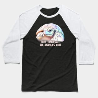 This Turtle, he judges you Baseball T-Shirt